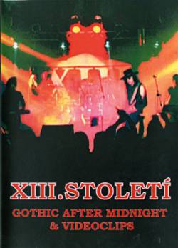 XIII Stoleti : Gothic After Midnight & Videoclips